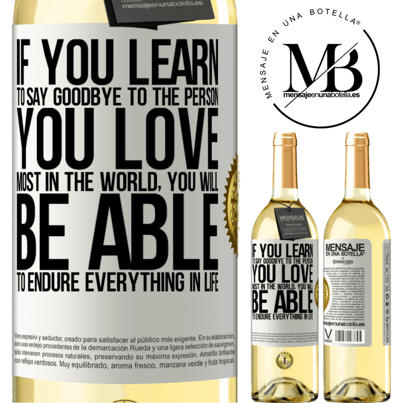 29,95 € Free Shipping | White Wine WHITE Edition If you learn to say goodbye to the person you love most in the world, you will be able to endure everything in life White Label. Customizable label Young wine Harvest 2022 Verdejo