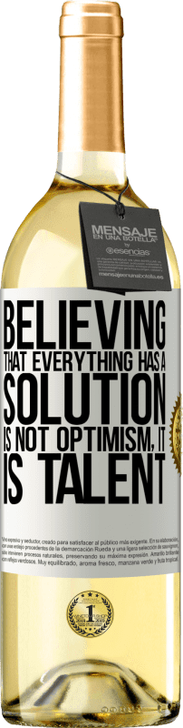 «Believing that everything has a solution is not optimism. Is slow» WHITE Edition