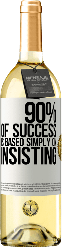 29,95 € | Белое вино Издание WHITE 90% успеха основаны просто на настаивании Белая этикетка. Настраиваемая этикетка Молодое вино Урожай 2023 Verdejo