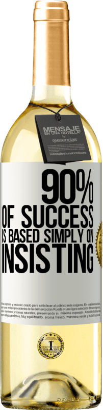 29,95 € | White Wine WHITE Edition 90% of success is based simply on insisting White Label. Customizable label Young wine Harvest 2024 Verdejo