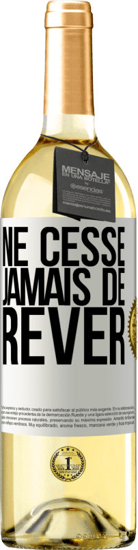 29,95 € | Vin blanc Édition WHITE Ne cesse jamais de rêver Étiquette Blanche. Étiquette personnalisable Vin jeune Récolte 2023 Verdejo