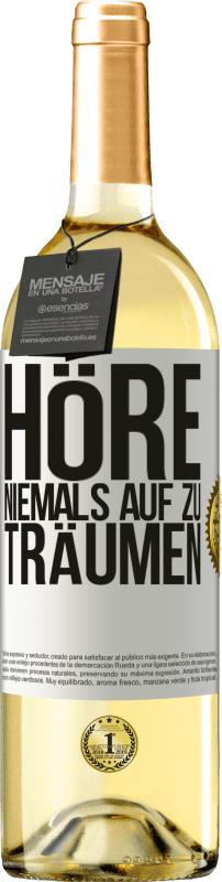 29,95 € | Weißwein WHITE Ausgabe Höre niemals auf zu träumen Weißes Etikett. Anpassbares Etikett Junger Wein Ernte 2023 Verdejo