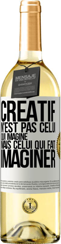 29,95 € | Vin blanc Édition WHITE Créatif n'est pas celui qui imagine mais celui qui fait imaginer Étiquette Blanche. Étiquette personnalisable Vin jeune Récolte 2024 Verdejo