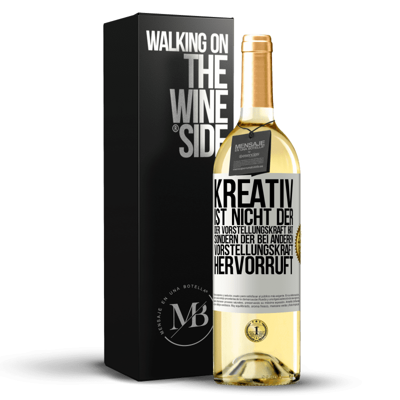 29,95 € Kostenloser Versand | Weißwein WHITE Ausgabe Kreativ ist nicht der, der Vorstellungskraft hat, sondern der bei anderen Vorstellungskraft hervorruft Weißes Etikett. Anpassbares Etikett Junger Wein Ernte 2023 Verdejo
