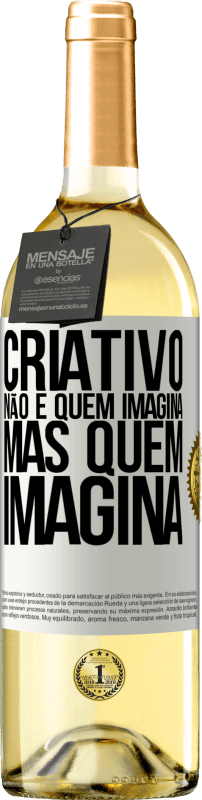 29,95 € | Vinho branco Edição WHITE Criativo não é quem imagina, mas quem imagina Etiqueta Branca. Etiqueta personalizável Vinho jovem Colheita 2024 Verdejo