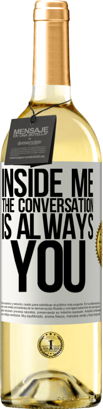 29,95 € | White Wine WHITE Edition Inside me people always talk about you White Label. Customizable label Young wine Harvest 2024 Verdejo