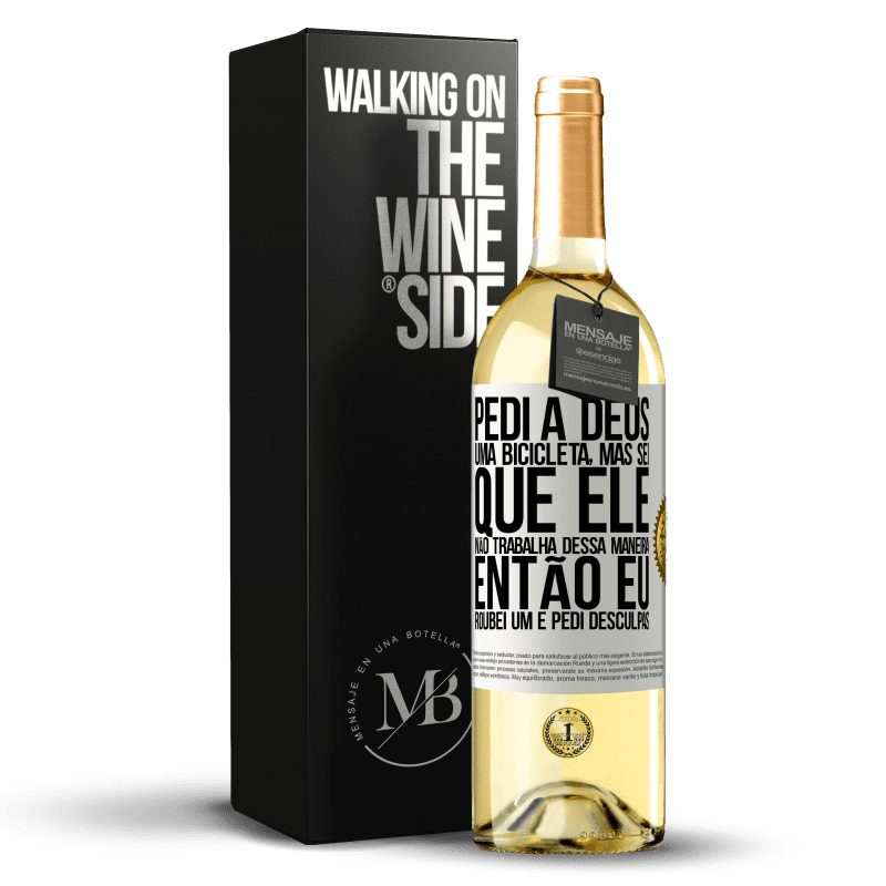 29,95 € Envio grátis | Vinho branco Edição WHITE Pedi a Deus uma bicicleta, mas sei que Ele não trabalha dessa maneira. Então eu roubei um e pedi desculpas Etiqueta Branca. Etiqueta personalizável Vinho jovem Colheita 2025 Verdejo