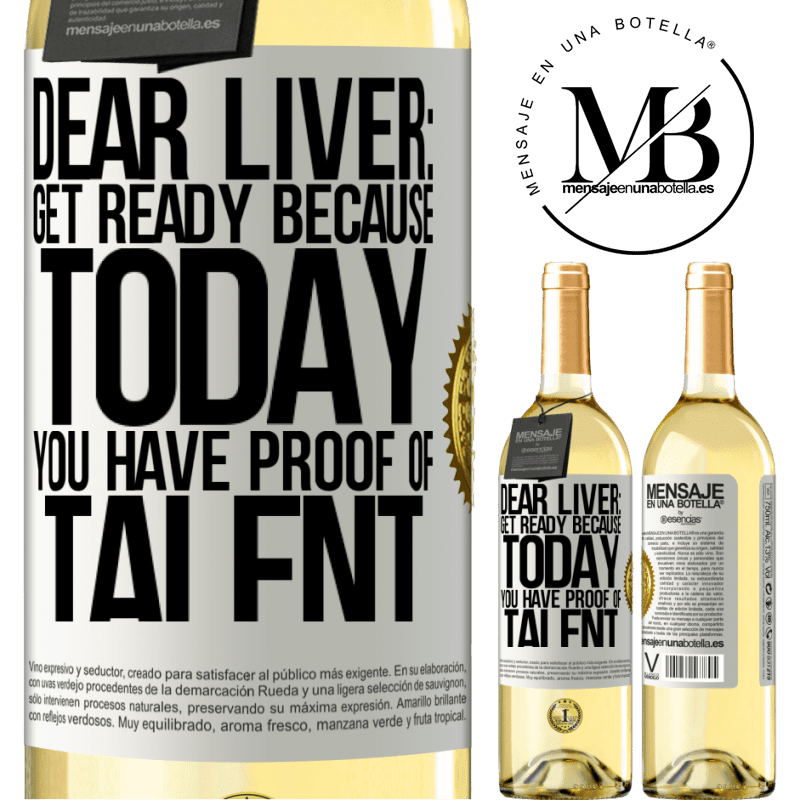 29,95 € Free Shipping | White Wine WHITE Edition Dear liver: get ready because today you have proof of talent White Label. Customizable label Young wine Harvest 2022 Verdejo