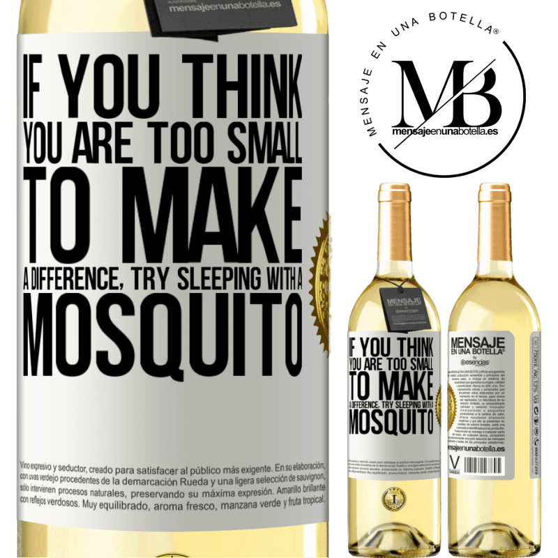 29,95 € Free Shipping | White Wine WHITE Edition If you think you are too small to make a difference, try sleeping with a mosquito White Label. Customizable label Young wine Harvest 2022 Verdejo