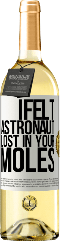 29,95 € | White Wine WHITE Edition I felt astronaut, lost in your moles White Label. Customizable label Young wine Harvest 2023 Verdejo