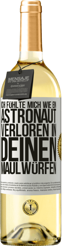 29,95 € | Weißwein WHITE Ausgabe Ich fühlte mich wie ein Astronaut, verloren in deinen Maulwürfen Weißes Etikett. Anpassbares Etikett Junger Wein Ernte 2023 Verdejo