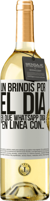 29,95 € Envío gratis | Vino Blanco Edición WHITE Un brindis por el día en que Whatsapp diga En línea con… Etiqueta Blanca. Etiqueta personalizable Vino joven Cosecha 2024 Verdejo