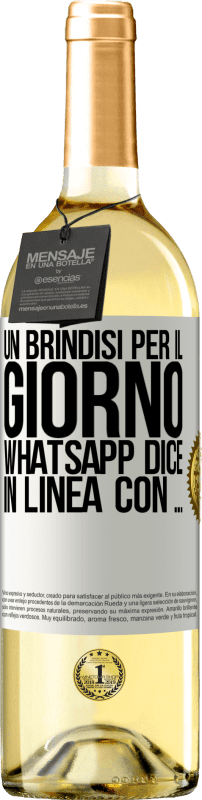 29,95 € | Vino bianco Edizione WHITE Un brindisi per il giorno WhatsApp dice In linea con ... Etichetta Bianca. Etichetta personalizzabile Vino giovane Raccogliere 2025 Verdejo