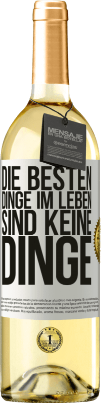 29,95 € Kostenloser Versand | Weißwein WHITE Ausgabe Die besten Dinge im Leben sind keine Dinge Weißes Etikett. Anpassbares Etikett Junger Wein Ernte 2023 Verdejo