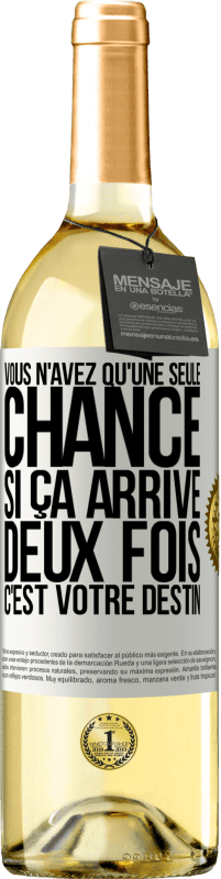 29,95 € | Vin blanc Édition WHITE Vous n'avez qu'une seule chance. Si ça arrive deux fois, c'est votre destin Étiquette Blanche. Étiquette personnalisable Vin jeune Récolte 2024 Verdejo