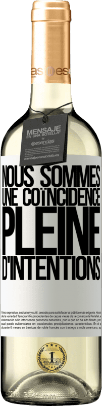29,95 € Envoi gratuit | Vin blanc Édition WHITE Nous sommes une coïncidence pleine d'intentions Étiquette Blanche. Étiquette personnalisable Vin jeune Récolte 2025 Verdejo
