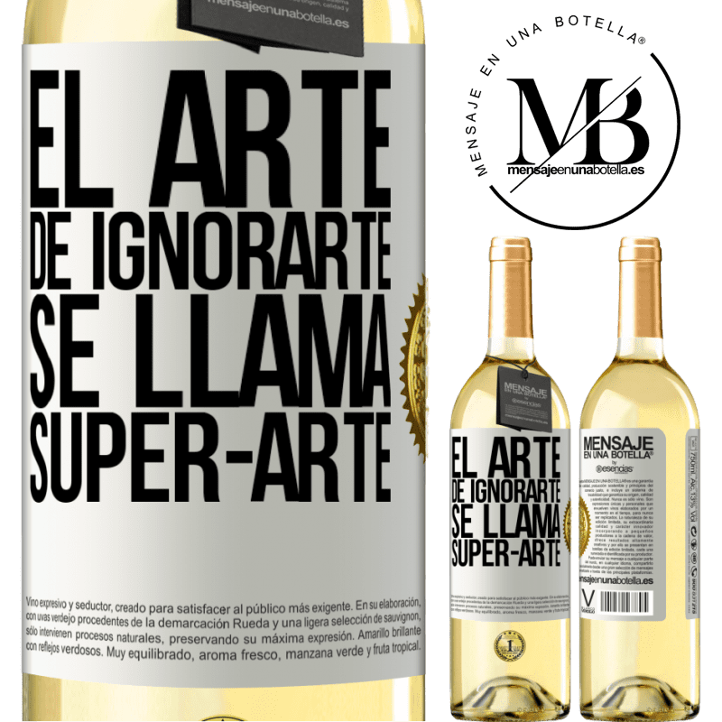 29,95 € Free Shipping | White Wine WHITE Edition El arte de ignorarte se llama Super-arte White Label. Customizable label Young wine Harvest 2022 Verdejo