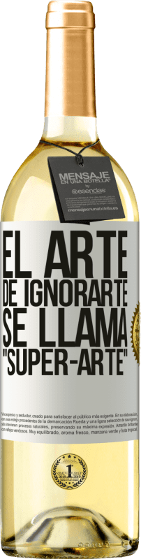 29,95 € | Weißwein WHITE Ausgabe El arte de ignorarte se llama Super-arte Weißes Etikett. Anpassbares Etikett Junger Wein Ernte 2023 Verdejo