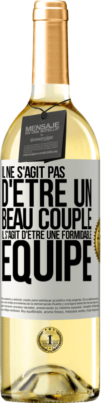 29,95 € | Vin blanc Édition WHITE Il ne s'agit pas d'être un beau couple. Il s'agit d'être une formidable équipe Étiquette Blanche. Étiquette personnalisable Vin jeune Récolte 2023 Verdejo