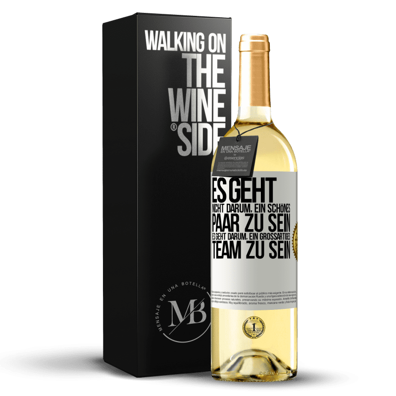 29,95 € Kostenloser Versand | Weißwein WHITE Ausgabe Es geht nicht darum, ein schönes Paar zu sein. Es geht darum, ein großartiges Team zu sein Weißes Etikett. Anpassbares Etikett Junger Wein Ernte 2023 Verdejo