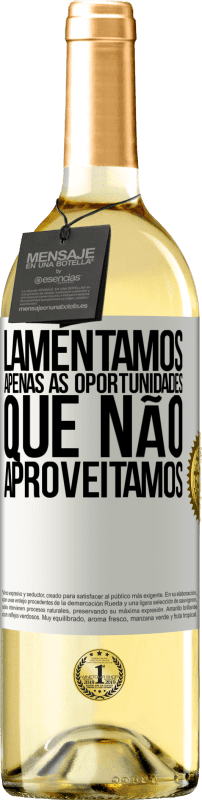 «Lamentamos apenas as oportunidades que não aproveitamos» Edição WHITE