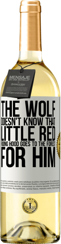 «Он не знает волка, что маленькая красная шапочка едет в лес за ним» Издание WHITE