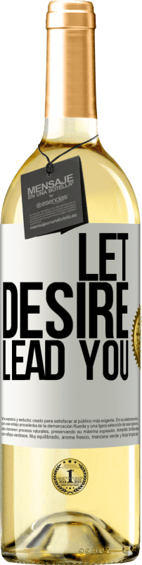29,95 € | White Wine WHITE Edition Let desire lead you White Label. Customizable label Young wine Harvest 2023 Verdejo