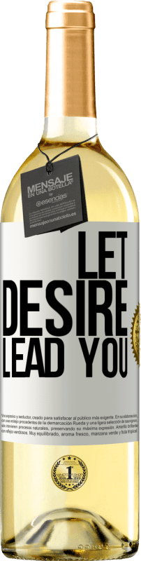 29,95 € | White Wine WHITE Edition Let desire lead you White Label. Customizable label Young wine Harvest 2024 Verdejo