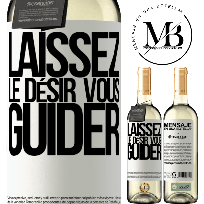 «Laissez le désir vous guider» Édition WHITE