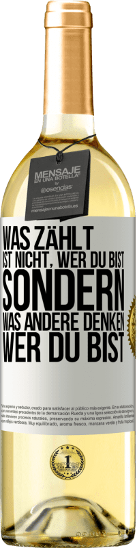 29,95 € | Weißwein WHITE Ausgabe Was zählt, ist nicht, wer du bist, sondern, was andere denken, wer du bist Weißes Etikett. Anpassbares Etikett Junger Wein Ernte 2024 Verdejo