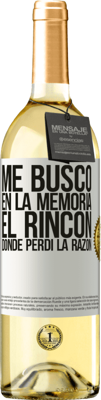 29,95 € | Vino Blanco Edición WHITE Me busco en la memoria el rincón donde perdí la razón Etiqueta Blanca. Etiqueta personalizable Vino joven Cosecha 2024 Verdejo