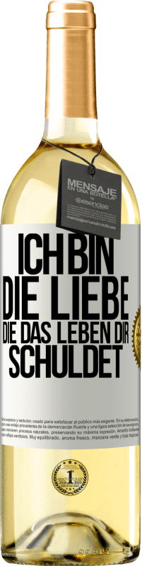 29,95 € Kostenloser Versand | Weißwein WHITE Ausgabe Ich bin die Liebe, die das Leben dir schuldet Weißes Etikett. Anpassbares Etikett Junger Wein Ernte 2025 Verdejo