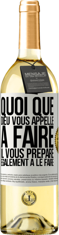 Envoi gratuit | Vin blanc Édition WHITE Quoi que Dieu vous appelle à faire. Il vous prépare également à le faire Étiquette Blanche. Étiquette personnalisable Vin jeune Récolte 2023 Verdejo