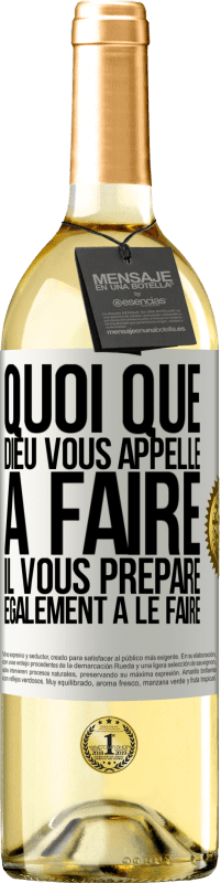 29,95 € | Vin blanc Édition WHITE Quoi que Dieu vous appelle à faire. Il vous prépare également à le faire Étiquette Blanche. Étiquette personnalisable Vin jeune Récolte 2025 Verdejo