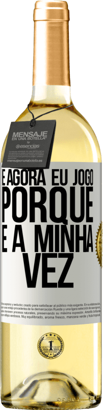 «E agora eu jogo porque é a minha vez» Edição WHITE