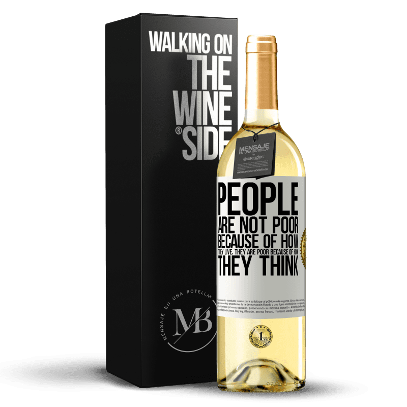 29,95 € Бесплатная доставка | Белое вино Издание WHITE Люди не бедны из-за того, как они живут. Он беден из-за того, как он думает Белая этикетка. Настраиваемая этикетка Молодое вино Урожай 2023 Verdejo