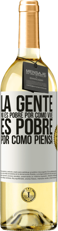 29,95 € | Vino Blanco Edición WHITE La gente no es pobre por como vive. Es pobre por como piensa Etiqueta Blanca. Etiqueta personalizable Vino joven Cosecha 2024 Verdejo