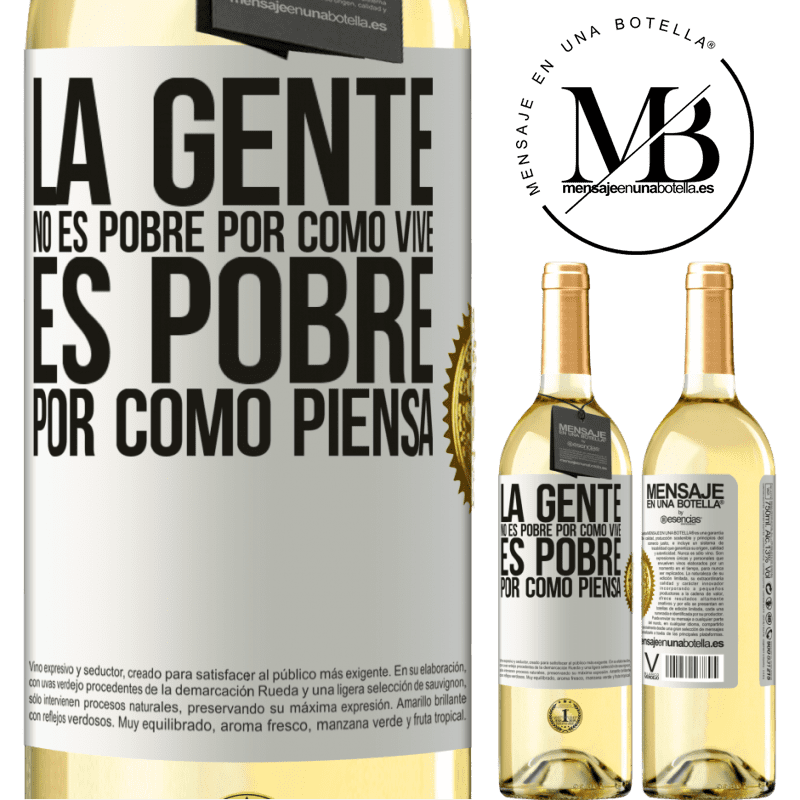 29,95 € Envío gratis | Vino Blanco Edición WHITE La gente no es pobre por como vive. Es pobre por como piensa Etiqueta Blanca. Etiqueta personalizable Vino joven Cosecha 2024 Verdejo