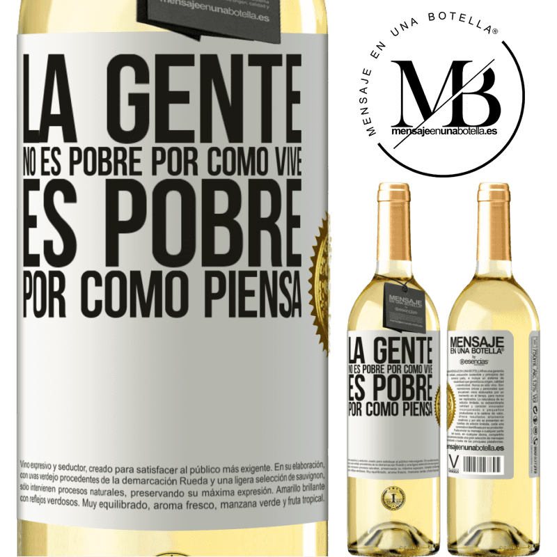 29,95 € Envío gratis | Vino Blanco Edición WHITE La gente no es pobre por como vive. Es pobre por como piensa Etiqueta Blanca. Etiqueta personalizable Vino joven Cosecha 2025 Verdejo
