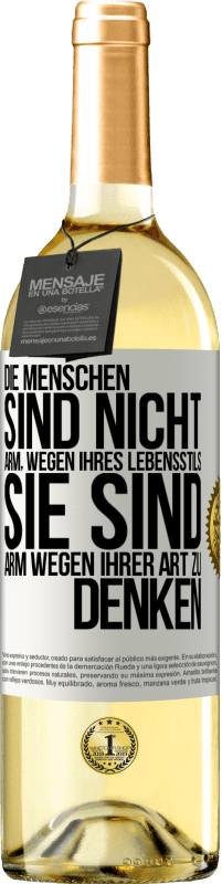29,95 € Kostenloser Versand | Weißwein WHITE Ausgabe Die Menschen sind nicht arm, wegen ihres Lebensstils, sie sind arm, wegen ihrer Art zu denken Weißes Etikett. Anpassbares Etikett Junger Wein Ernte 2025 Verdejo