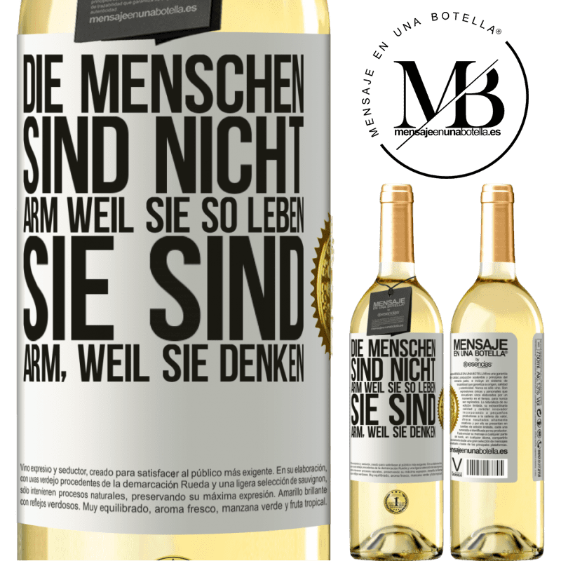 29,95 € Kostenloser Versand | Weißwein WHITE Ausgabe Die Menschen sind nicht arm, wegen ihres Lebensstils, sie sind arm, wegen ihrer Art zu denken Weißes Etikett. Anpassbares Etikett Junger Wein Ernte 2025 Verdejo