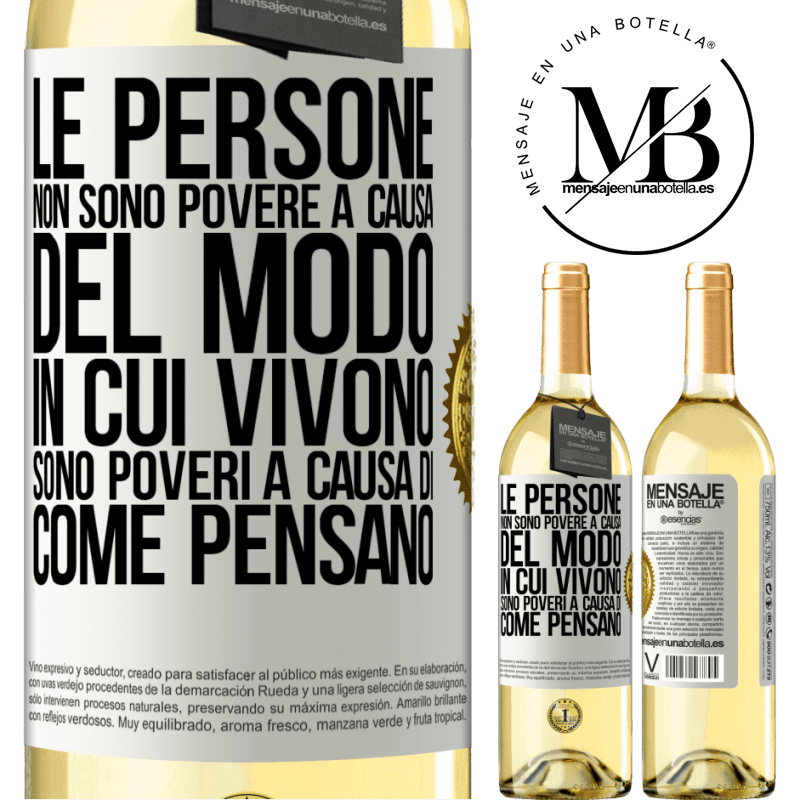 29,95 € Spedizione Gratuita | Vino bianco Edizione WHITE Le persone non sono povere a causa del modo in cui vivono. È povero a causa di come pensa Etichetta Bianca. Etichetta personalizzabile Vino giovane Raccogliere 2025 Verdejo