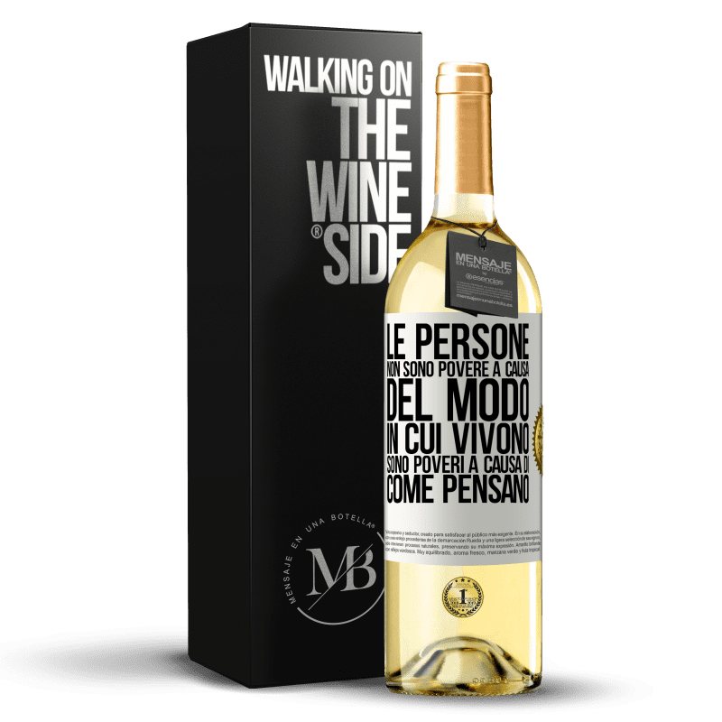 29,95 € Spedizione Gratuita | Vino bianco Edizione WHITE Le persone non sono povere a causa del modo in cui vivono. È povero a causa di come pensa Etichetta Bianca. Etichetta personalizzabile Vino giovane Raccogliere 2025 Verdejo