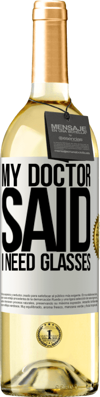 29,95 € | White Wine WHITE Edition My doctor said I need glasses White Label. Customizable label Young wine Harvest 2024 Verdejo