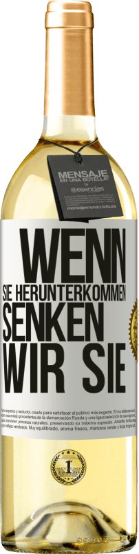 29,95 € Kostenloser Versand | Weißwein WHITE Ausgabe Wenn Sie herunterkommen, senken wir Sie Weißes Etikett. Anpassbares Etikett Junger Wein Ernte 2023 Verdejo