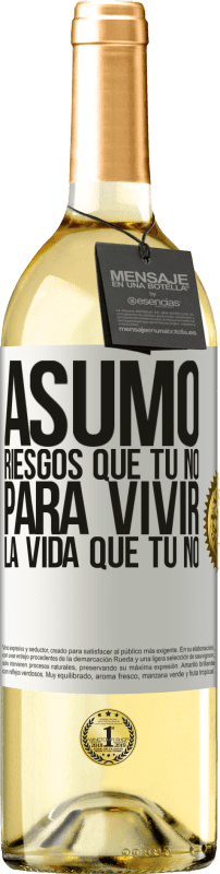 29,95 € | Vino Blanco Edición WHITE Asumo riesgos que tú no, para vivir la vida que tú no Etiqueta Blanca. Etiqueta personalizable Vino joven Cosecha 2023 Verdejo