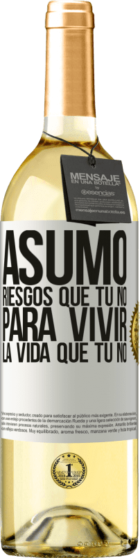 29,95 € Envío gratis | Vino Blanco Edición WHITE Asumo riesgos que tú no, para vivir la vida que tú no Etiqueta Blanca. Etiqueta personalizable Vino joven Cosecha 2025 Verdejo