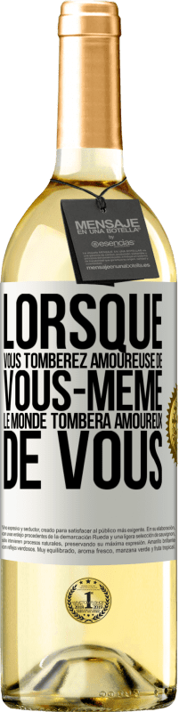 «Lorsque vous tomberez amoureuse de vous-même le monde tombera amoureux de vous» Édition WHITE