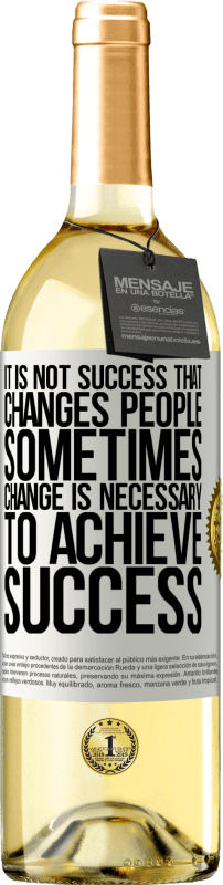 «人を変えるのは成功ではありません。成功を達成するために時々変更が必要» WHITEエディション