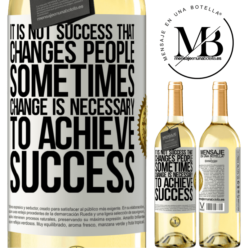 29,95 € Free Shipping | White Wine WHITE Edition It is not success that changes people. Sometimes change is necessary to achieve success White Label. Customizable label Young wine Harvest 2022 Verdejo